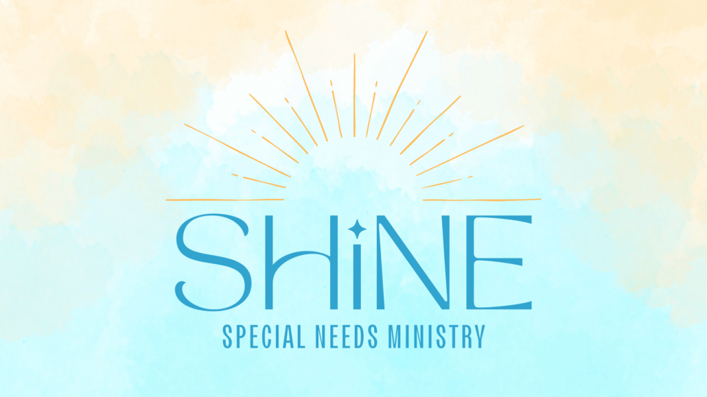 SHINE SPECIAL NEEDS MINISTRY