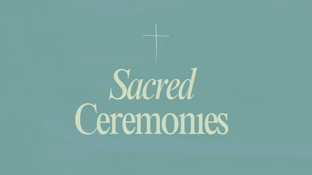 Sacred Ceremonies